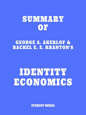 cover image of Summary of George A. Akerlof & Rachel E. E. Kranton's Identity Economics